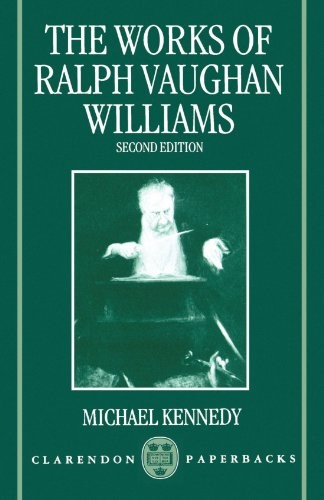 THE WORKS OF RALPH VAUGHAN WILLIAMS (CLARENDON S) By Michael Kennedy *Excellent*