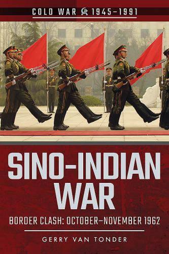 Sino-Indian War: Border Clash: October–November 1962 (Cold War 1945–1991…
