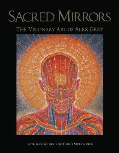 Sacred Mirrors: The Visionary Art of Alex Grey – Paperback – ACCEPTABLE