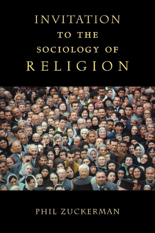Invitation to the Sociology of Religion by Zuckerman