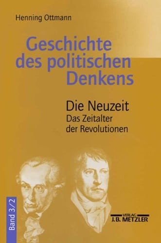 Geschichte Des Politischen Denkens: Band 3.2: Die Neuzeit. Das Zeitalter Der