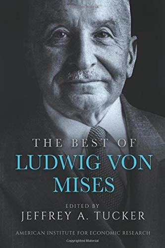 The Best of Ludwig von Mises – GOOD