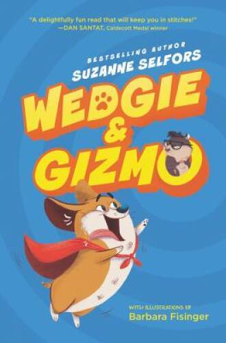 Wedgie & Gizmo – Hardcover By Selfors, Suzanne – VERY GOOD
