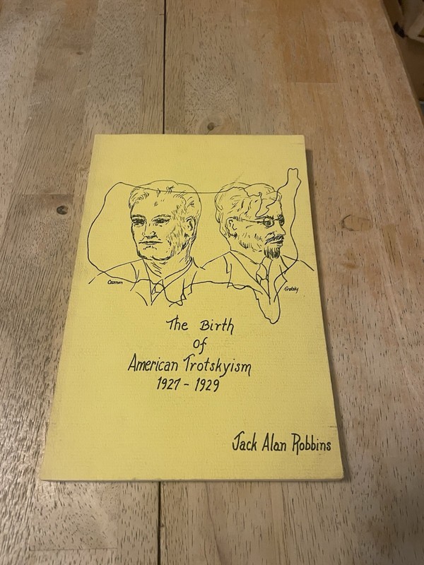 The Birth Of American Trotskyism By Jack Alan Robbins 1927-1929 VTG PB 1973