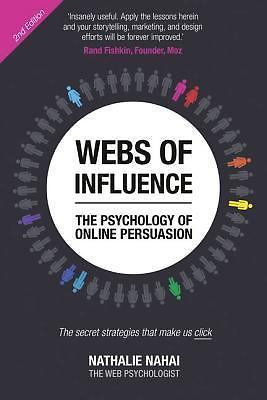 Webs of Influence: The Psychology Of Online Persuasion by Nathalie Nahai