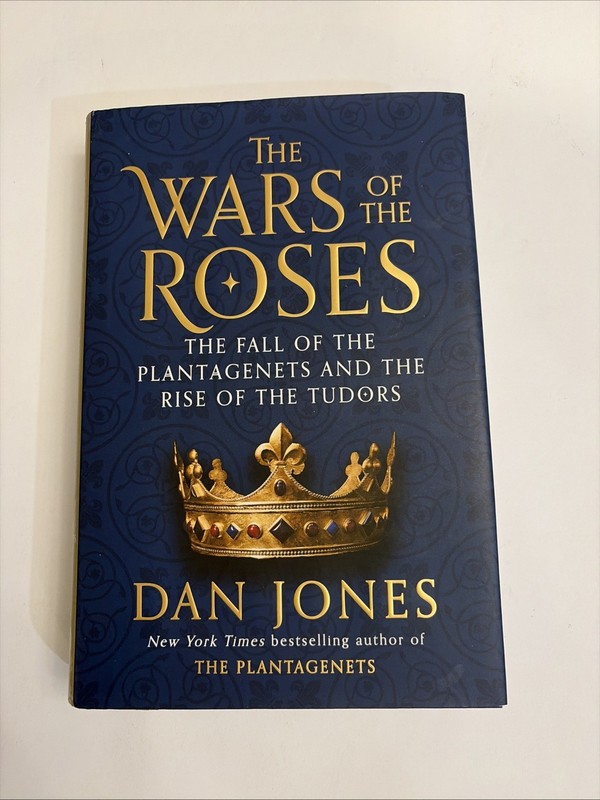 The Wars of the Roses : The Fall of the Plantagenets Dan Jones HC/First Ed.