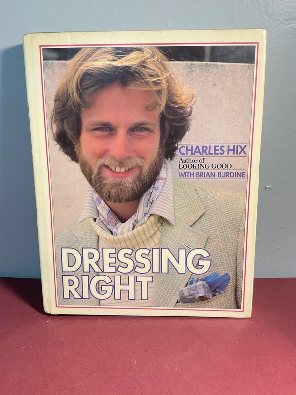 Dressing Right by Charles Hix 1978 Hardcover Men’s Fashion Style Guide Vintage