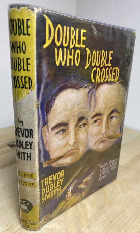 Trevor Dudley Smith / Double Who Double Crossed 1st Edition 1944