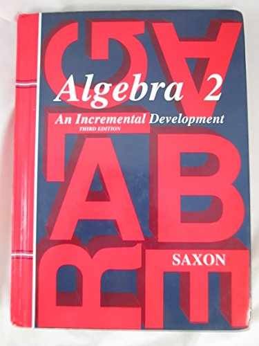 Algebra 2: An Incremental – Hardcover, by John H. Saxon – Acceptable w