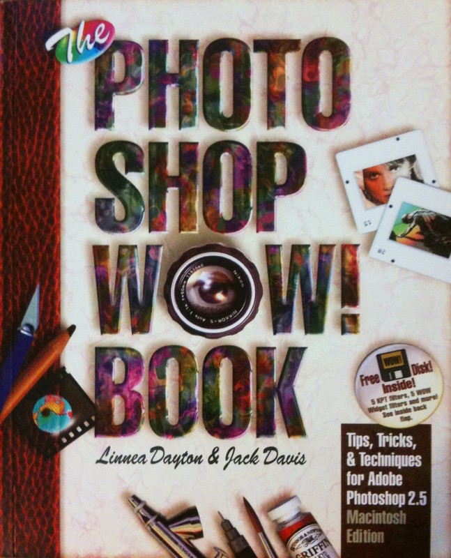 The Photoshop Wow! Book: Tips, Tricks, & Techniques for Adobe Photoshop 2.5 …