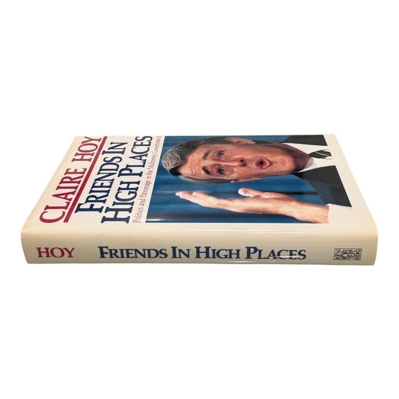Friends In High Places Claire Hoy Canadian Politics Mulroney Govt Hardcover gallery
