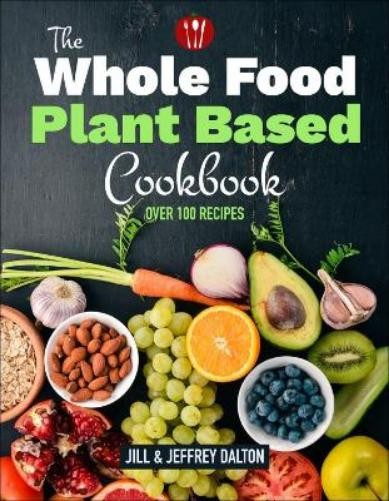 Jeffrey Dalton Jill Dalton Plant Based Cooking Made Easy (Paperback)