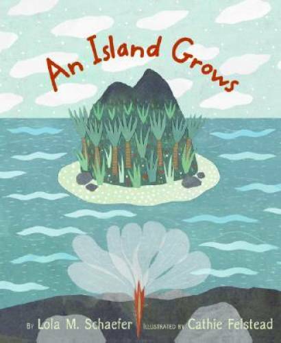 Island Grows, An – Hardcover By Schaefer, Lola M. – GOOD