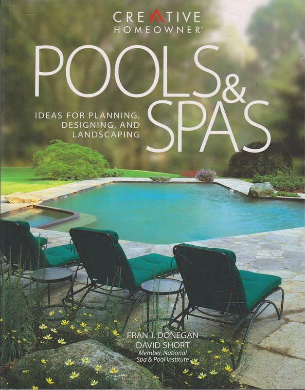 Pools & Spas: Ideas for Planning, Designing, and Landscaping by David Short