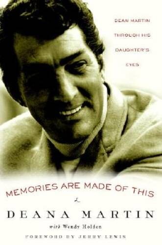 Memories Are Made of This: Dean Martin Through His Daughter’s Eyes – GOOD
