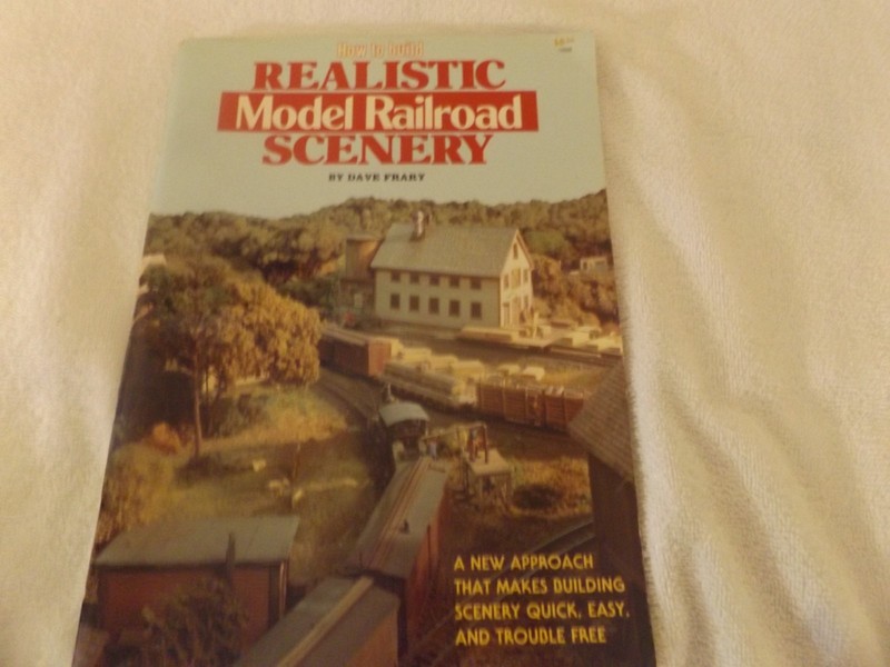 How To Build Realistic Model Railroad Scenery Dave Frary 1989 Kalmbach Books