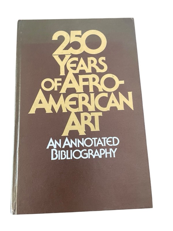 250 Years of Afro-American Art: An Annotated by Lynn Moody& James Igoe 1981