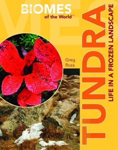 Tundra: Life in a Frozen Landscape (Biomes of the World) by