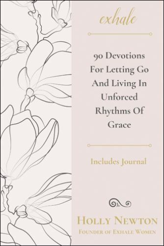 exhale: 90 Devotions for Letting Go And Liv- 1664204326, Holly Newton, paperback