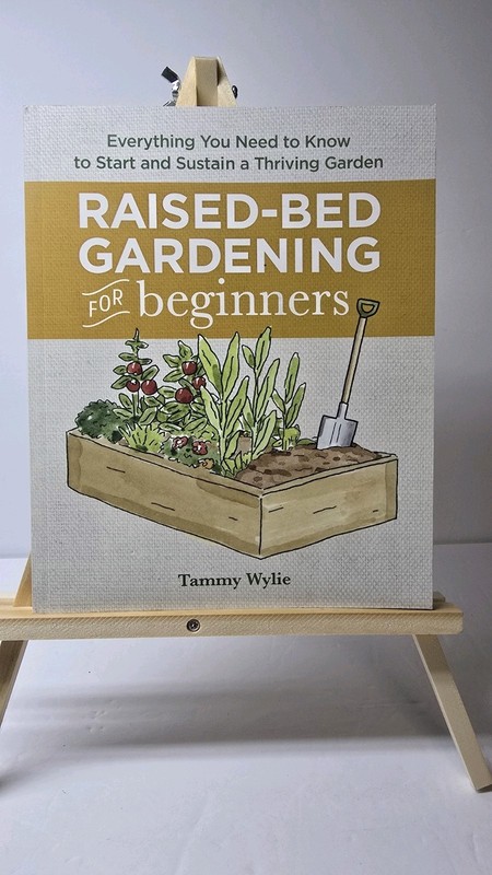 Raised-Bed Gardening for Beginners : Everything You Need to Know /Tammy Wylie