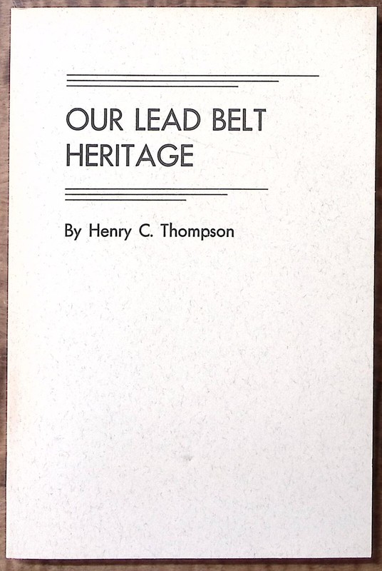 1992 OUR LEAD BELT HERITAGE BY HENRY C. THOMPSON WALSWORTH PUBLISHING EXC B726