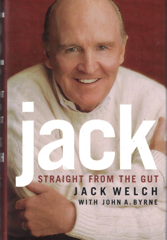 JACK: STRAIGHT FROM THE GUT – Welch, Jack|Byrne, John A. – Hardcover – Good