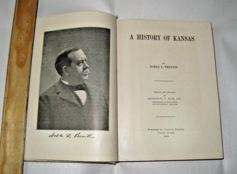 1909 History of Kansas Noble L Prentis Revised Copyright Pub by Caroline Prentis gallery