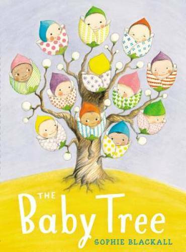The Baby Tree – Hardcover By Blackall, Sophie – GOOD