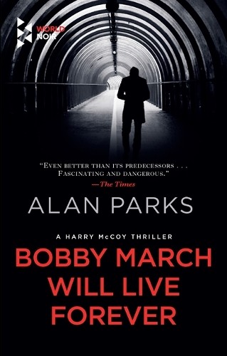 Alan Parks Bobby March Will Live Forever (Paperback) Harry McCoy