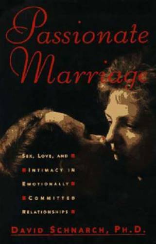 Passionate Marriage: Sex, Love, and Intimacy in Emotionally Committed Rel – GOOD