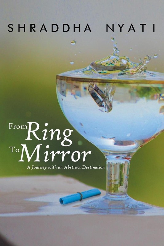 From Ring to Mirror: A Journey with an Abstract Destination by Shraddha Nyati (E