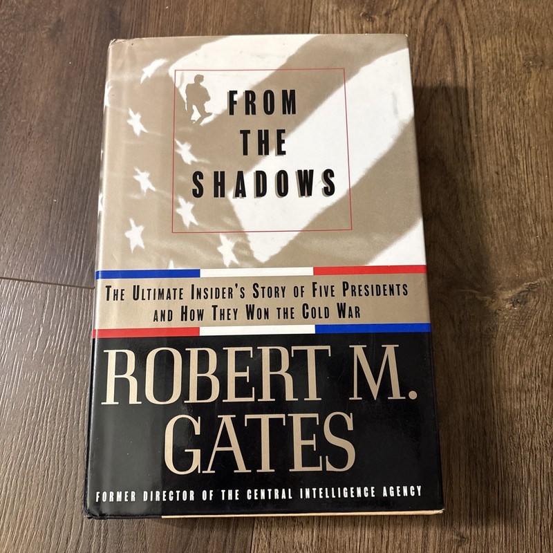 From the Shadows: Five Presidents Cold War Director Of CIA Robert Gates SIGNED