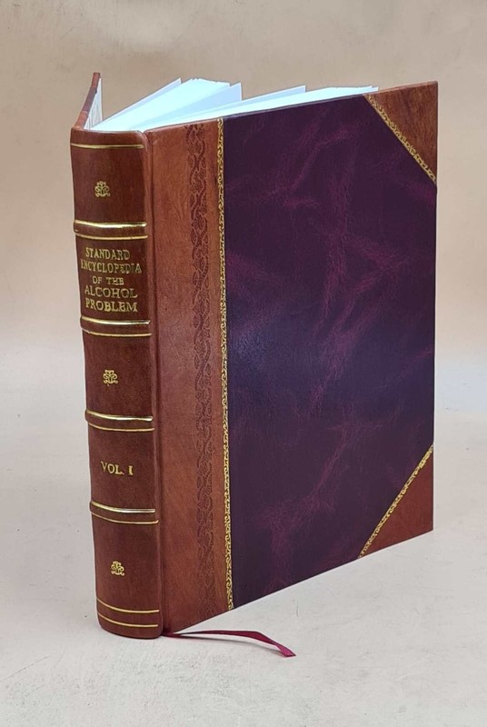 Standard Encyclopedia Of The Alcohol Problem. Vol. I Aarau-Bucki [Leather Bound]