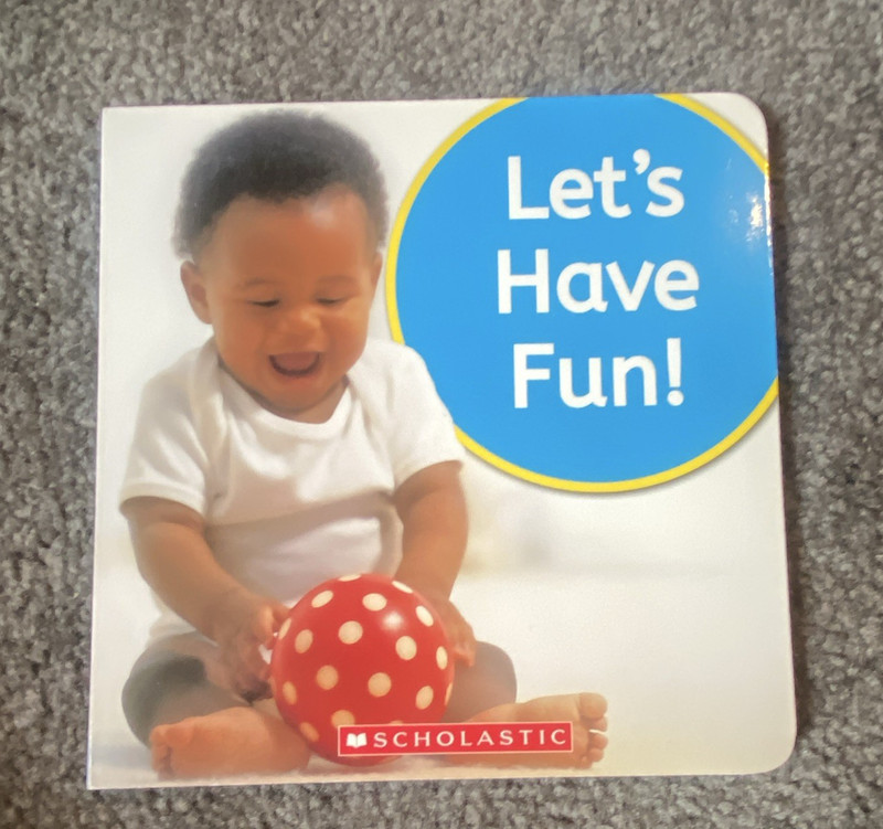 Scholastic Let’s Have Fun! Board Book Picture Book Activities Under 2 Years