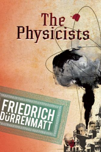 The Physicists by Durrenmatt, Friedrich