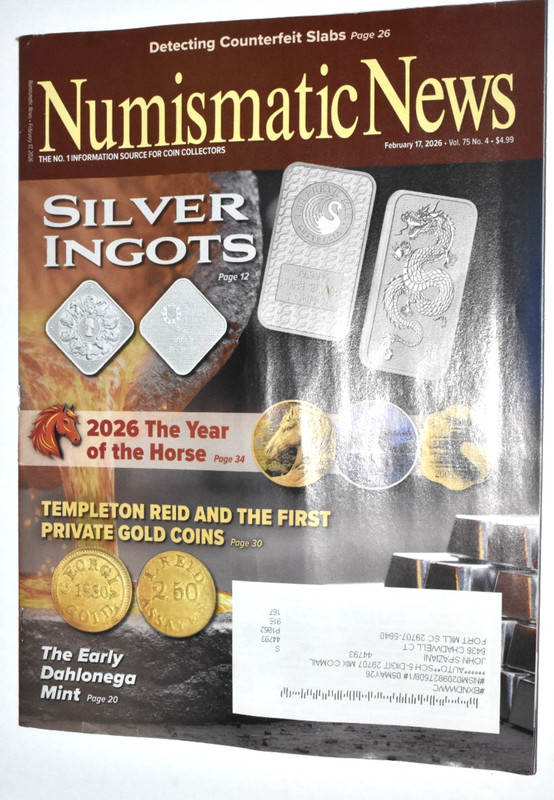 NUMISMATIC NEWS, «SILVER INGOTS and Dahlonega Mint» 02-17-2026, 54 Pages, New