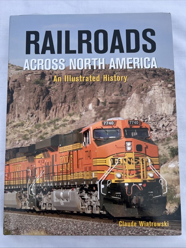 Railroads Across North America : An Illustrated History by Claude Wiatrowski…