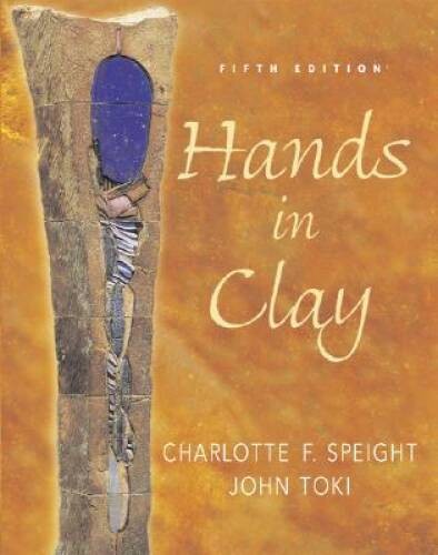 Hands in Clay : An Introduction to Ceramics – Paperback – ACCEPTABLE