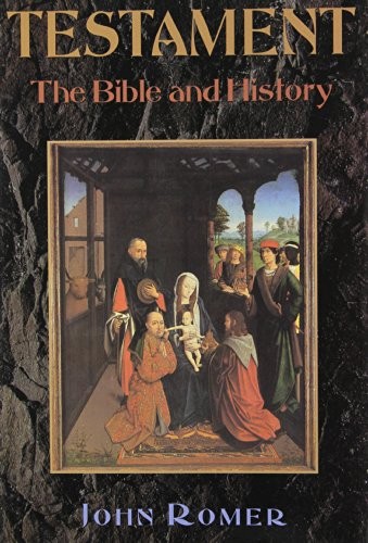 Testament: The Bible and History – Hardcover By John Romer – GOOD