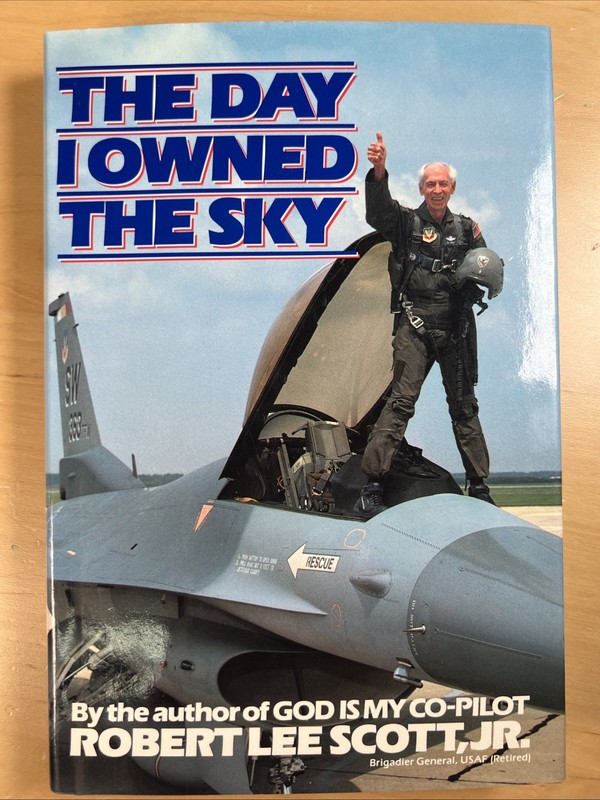 The Day I Owned The Sky By Robert L. Scott Jr. Autographed by the Author