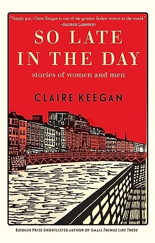 So Late in the Day: Stories of Women…, Keegan, Claire