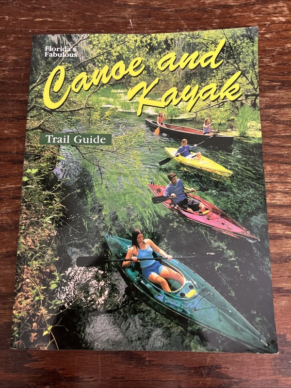 Florida’s Fabulous Canoe and Kayak Trail Guide Winston Williams 2006, Paperback