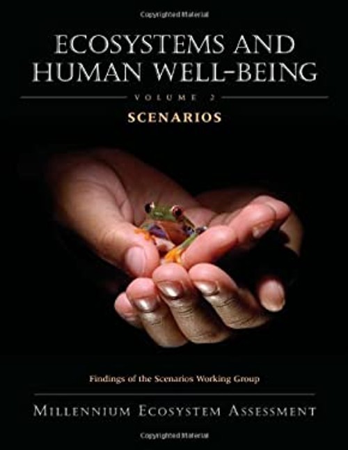 Ecosystems and Human Well-Being: Scenarios : Findings of the Scen
