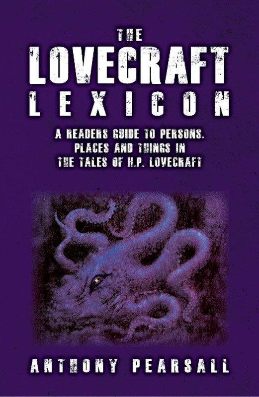 The Lovecraft Lexicon by Anthony Pearsall