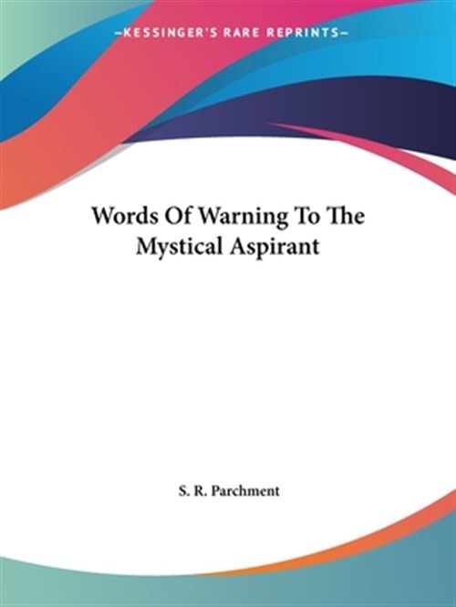 Words of Warning to the Mystical Aspirant, Paperback by Parchment, S. R., Lik…