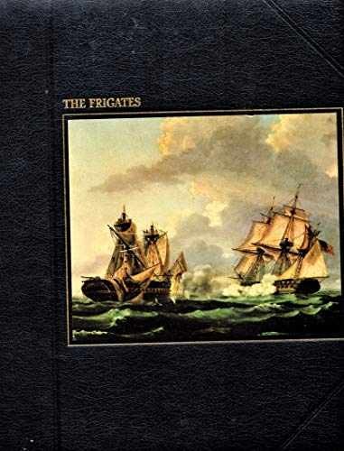 The Frigates (The Seafarers) – Hardcover, by Henry Gruppe – Very Good