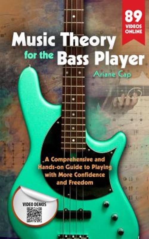 Music Theory for the Bass Player : A Comprehensive and Hands-On G