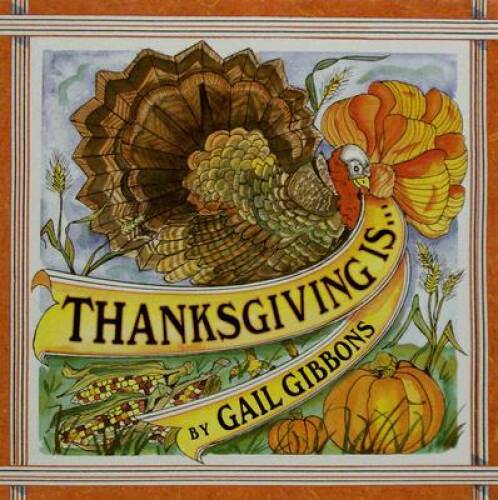 Thanksgiving Is – Paperback By Gibbons, Gail – GOOD
