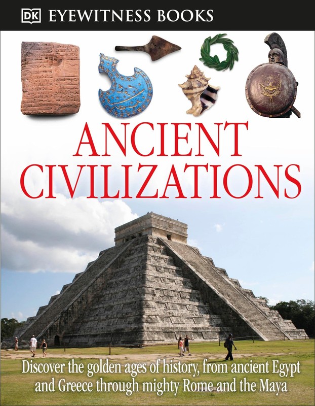 DK Eyewitness Books: Ancient Civilizations: Discover the Golden Ages of Hist…