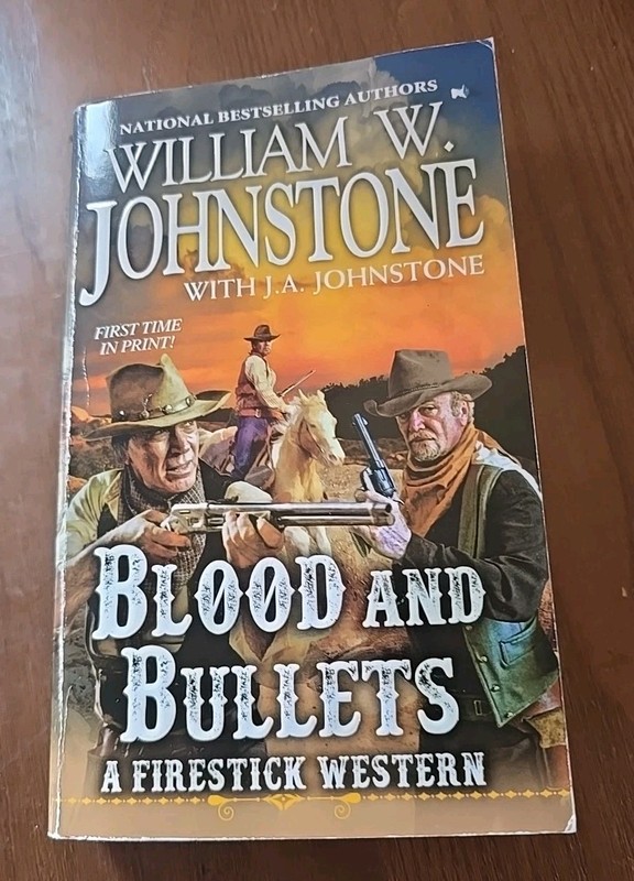 William W Johnstone Blood and Bullets Firestick Western First Time in Print